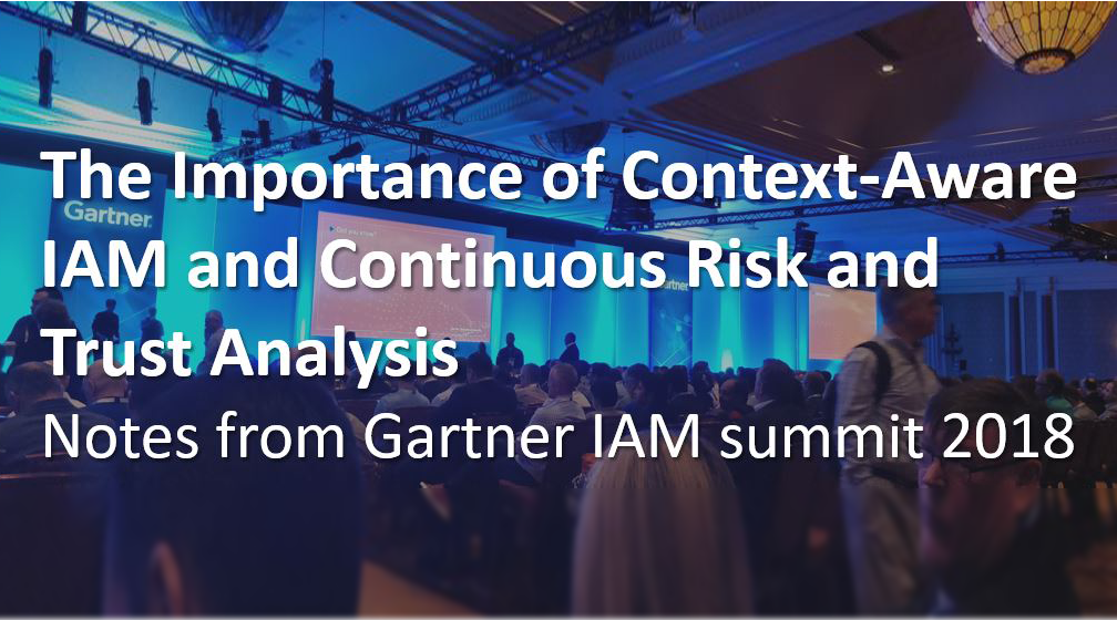 The Importance of ContextAware IAM and Continuous Risk and Trust