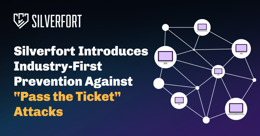 Silverfort Introduces Industry First Prevention Against Pass the Ticket Attacks