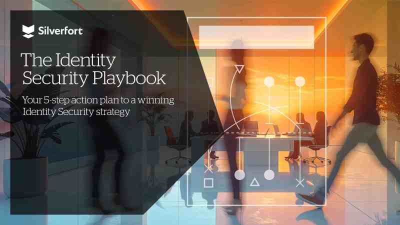 Silverfort_eBook_IdentitySecurityPlaybook_V2 Silverfort_eBook_IdentitySecurityPlaybook_V2